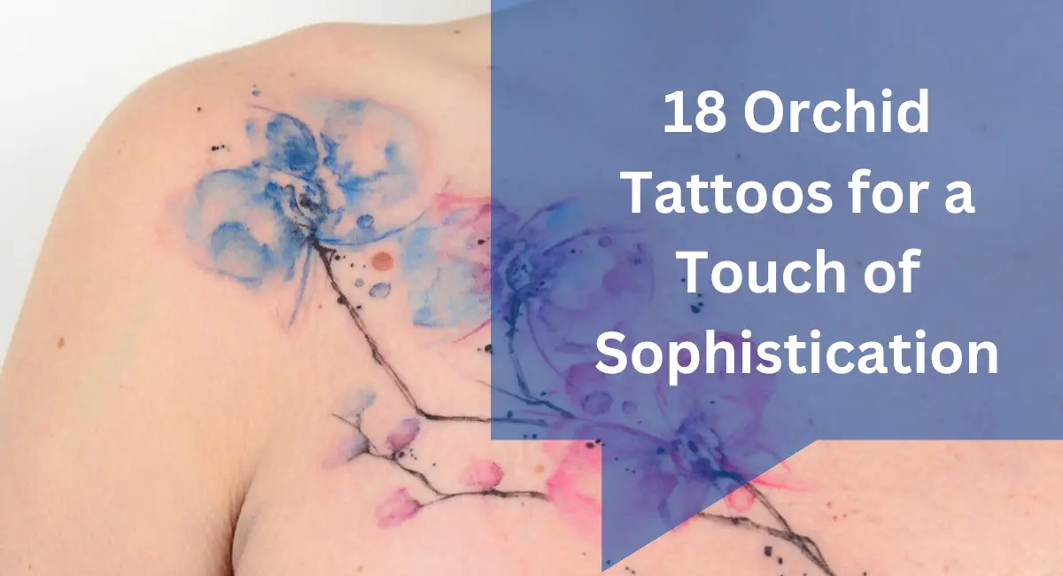 18 Orchid Tattoos for a Touch of Sophistication