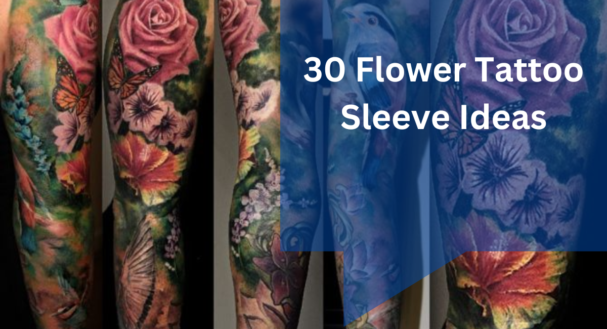 30 Flower Tattoo Sleeve Ideas