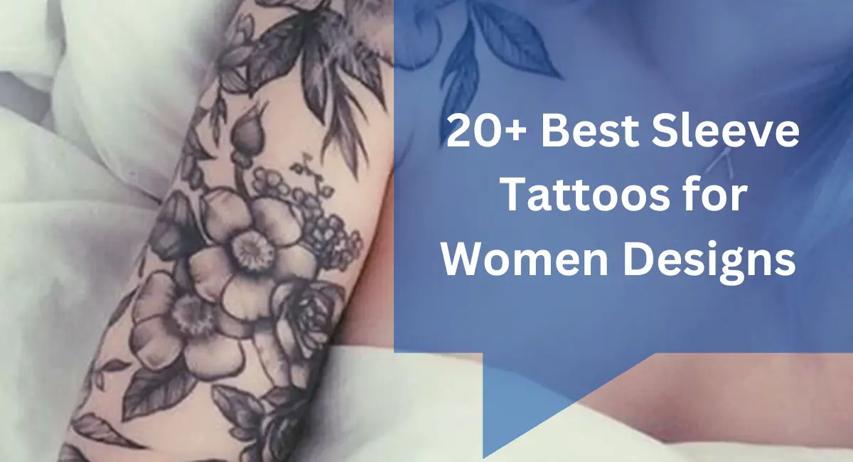 20+ Best Sleeve Tattoos for Women Designs